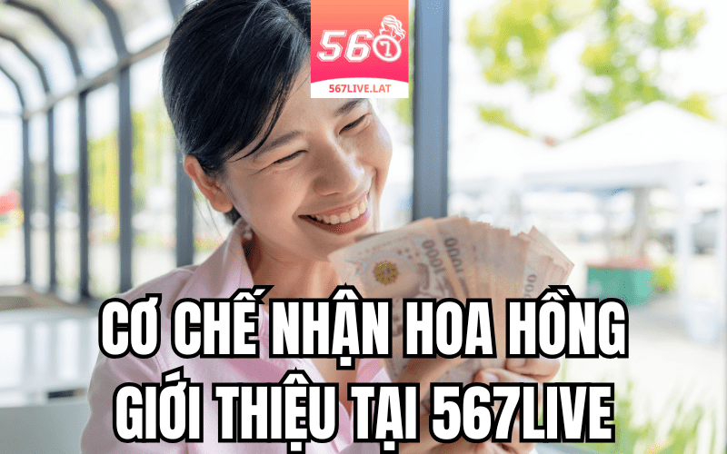 Cơ Chế Nhận Thưởng Và Hoa Hồng Giới Thiệu
